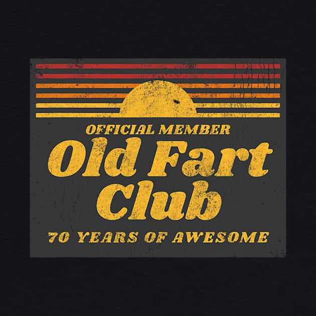 Funny 70Th Birthday Old Fart Club 70 Years Of Awesome by Olegpavlovmmo